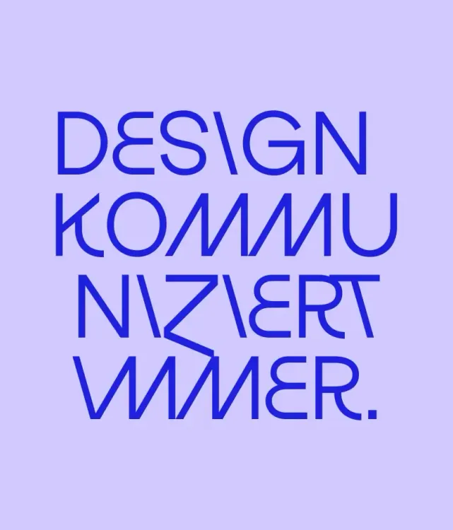 Design kommuniziert immer.